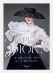 Chapeaux Dior ! de Christian Dior à Stephen Jones - Couverture - Format classique