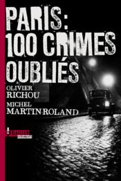 Paris : 100 crimes oubliés - Couverture - Format classique