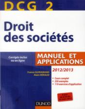 DCG 2 ; droit des sociétés ; manuel et applications (édition 2012/2013)  - Alain Héraud - France Guiramand 