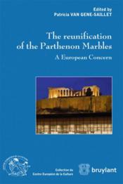 The reunification of the parthenon marbles ; a european concern - Couverture - Format classique