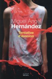 Tentative d'évasion  - Miguel Ángel Hernández 