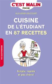 Vente  C'est malin poche ; la cuisine de l'étudiant en 87 recettes ; simple, rapide et pas chère !  - Alix Lefief-Delcourt 