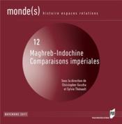 Maghreb-Indochine ; comparaisons impériales  - Christopher E. Goscha - Christopher Goscha - Sylvie Thénault 