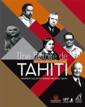 Une histoire de Tahiti ; des origines à nos jours - Couverture - Format classique