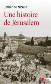 Une histoire de Jérusalem  - Catherine Nicault 