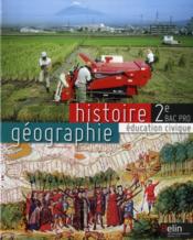 Histoire, géographie, éducation civique ; 2nde ; bac pro ; manuel de l'élève  - David Lamoureux - Brigitte Allain Chevalier - Eric Favard 