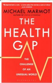 The Health Gap - The Challenge Of An Unequal World - Couverture - Format classique