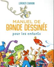 Le manuel de bande dessinée pour les enfants  - Lorenzo Chiavini 