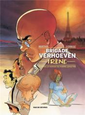 Brigade Verhoeven t.2 ; Irène  - Yannick Corboz - Pascal Bertho - Pierre Lemaitre 