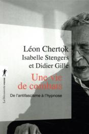 Vente  Une vie de combats  - Léon CHERTOK - Didier GILLE - Isabelle STENGERS 
