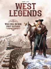 West legends t.5 ; Wild Bill Hickok : forty bastards  - Laci 