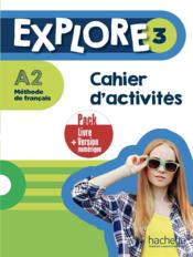 Explore 3 ; méthode de français ; cahier d'activités ; A2 - Couverture - Format classique