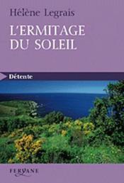 L'ermitage du soleil  - Hélène Legrais 