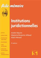 Institutions juridictionnelles (9e édition)  - Marjorie Brusorio Aillaud - André Maurin 