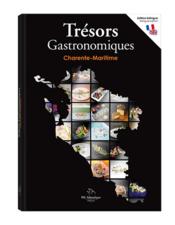 Tresors Gastronomiques En Charente-Maritime, Le Terroir Revisite - Couverture - Format classique