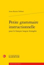 Petite grammaire instructionnelle pour le français langue étrangère - Couverture - Format classique
