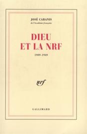 Dieu et la nrf - (1909-1949) - Couverture - Format classique