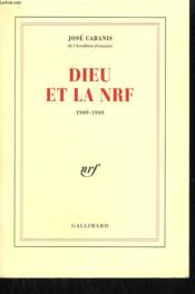 Dieu et la nrf - (1909-1949) - Couverture - Format classique