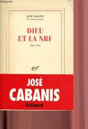 Dieu et la nrf - (1909-1949) - Couverture - Format classique
