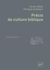 Précis de culture biblique  - Philippe De Robert - Olivier Millet 