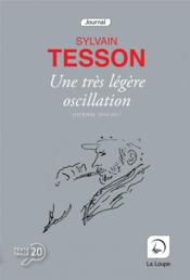 Une très légère oscillation  - Sylvain Tesson 