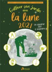 Cultiver son jardin avec la lune (édition 2021)  - Alice Delvaille 