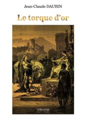 Le torque d'or  - Jean-Claude Daubin 