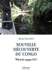 Nouvelle découverte du Congo : récit de voyage 2021  - Vallance Michel 