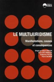 Le multijuridisme ; manifestations, causes et conséquences - Couverture - Format classique