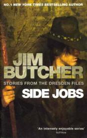 SIDE JOBS - STORIES FROM THE DESDEN FILES  - Jim Butcher 