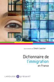 Vente  Dictionnaire de l'immigration en France  - Smaïn Laacher 