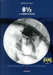 8 1/2 de Federico Fellini  - Roberto Chiesi 
