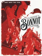 La bande à Bonnot ; les illégalistes  - Jean-David Morvan - Laura Pierce - Stefan Vogel - Attila Futaki 