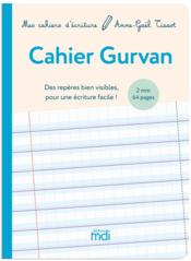 Mes cahiers d'écriture ; cahier Gurvan : cycle 3 (édition 2020)  - Anne-Gael Tissot 