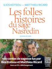 Les folles histoires du sage Nasredin  - Matthieu Ricard - Ilios Kotsou 