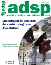 Revue ADSP : les inégalités sociales de santé : vingt ans d'évolution  - Thierry Lang - Menvielle/Lang/Hcsp - Hcsp - Gwenn Menvielle 