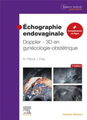 Échographie endovaginale : Doppler - 3d en gynécologie-obstétrique (7e édition)  - Isabelle Frey 
