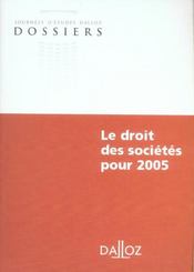 Le droit des societes pour 2005 - 1ere edition - Intérieur - Format classique