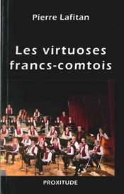 Les virtuoses Francs-Comtois - Couverture - Format classique