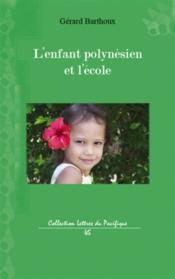 L'enfant polynésien et l'école  - Gérard Barthoux 