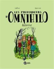 Les profondeurs d'Omnihilo t.1 ; Achille  - Christophe Gaultier - Thomas  Cadène 