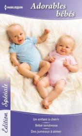 Vente  Adorables bébés ; un enfant à chérir ; bébé tendresse ; des jumeaux à aimer  - Alison Fraser - Barbara Hannay - Teresa Carpenter 