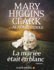 La mariée était en blanc  - Alafair Burke - Mary Higgins Clark 
