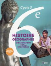 Histoire-géographie, EMC ; 6ème ; livre de l'élève ; grand format (édition 2016)  - Erci Chaudron - Fabien Chaumard - Stephan Arias 