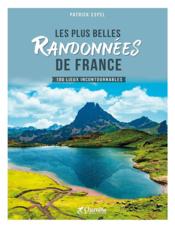 Les plus belles randonnees de France ; 100 lieux incontournables - Couverture - Format classique