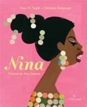 Nina, l'histoire de Nina Simone  - Traci N. Todd 