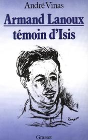 Armand Lanoux, témoin d'Isis - Couverture - Format classique