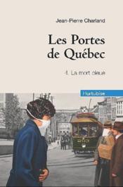 Les portes de Québec t.4 ; la mort bleue - Couverture - Format classique