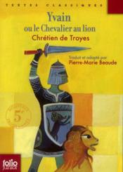Yvain ou le  chevalier au lion  Chr tien de Troyes 