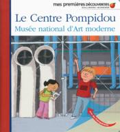 Le centre Pompidou ; musée national d'Art moderne)  - Collectif 